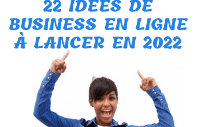 22 idées de business en ligne à lancer en 2022